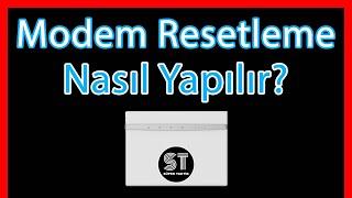 Modem Resetleme - Modem Sıfırlama Nasıl Yapılır? (Detaylı)