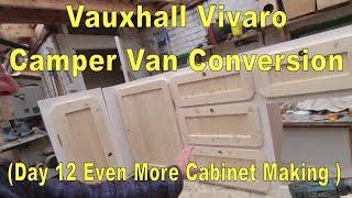 Vauxhall Vivaro Camper Van Conversion. (Day 12)