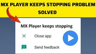 How To Solve MX Player Keeps Stopping Problem || Rsha26 Solutions