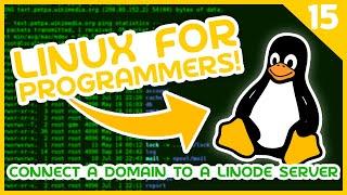 Linux for Programmers #15 - How to Connect a Domain to a Linode Server