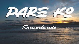 Eraserheads -  Pare Ko (Lyrics)