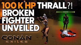 Broken Thrall with 100k HP? Ultimate Fighter Thrall Guide - Conan Exiles Age of Heroes