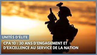 CPA 10 : 30 ans d’excellence et d’engagement au service de la Nation