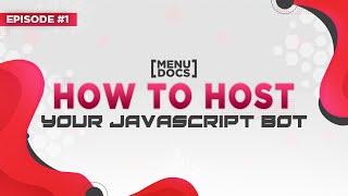 How to host your Discord.js bot 24/7! | MenuDocs