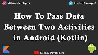 How to Pass Data Between two Activities in Android Using Kotlin Langauge || How to Use Intent.