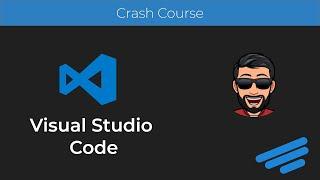 Visual Studio Code - Crash Course 2021