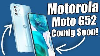 Motorola Moto G52 & G22 Coming Soon!