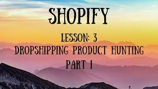 Shopify Tutorial: Lesson 3: Dropshipping Product Hunting Techniques (Part 1) [TechMates]