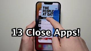 iPhone 13 How to Close Apps, Multiple Apps At Same Time