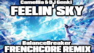 Camellia & DJ Genki - Feelin' Sky (BalanceBreaker's Frenchcore Remix)