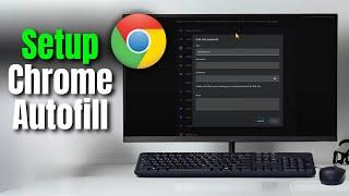 How To Setup Chrome Autofill