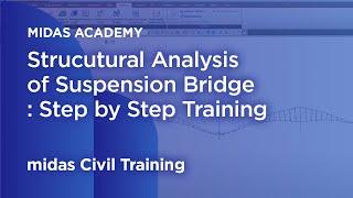 Strucutural Analysis of Suspension Bridge: Step by Step Training | Bridge Design | midas Civil