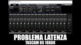 Problema latenza Tascam US 16x08