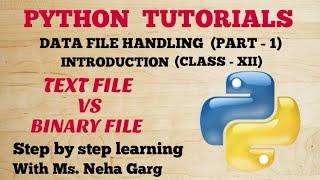 Python Tutorials || File Handling in Python || Binary file VS Text files || Part-1 || CBSE Class 12