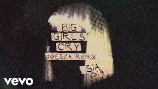 Sia - Big Girls Cry (Odesza Remix - Official Audio)
