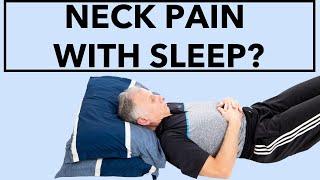 Why You Have Neck Pain with Sleep. & How to STOP IT!