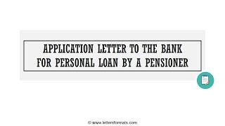 How to Write an Application Letter to the Bank for Personal Loan by a Pensioner