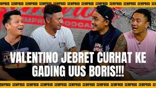 SEMPROD : VALENTINO JEBRET BIKIN BORIS GAK BERKUTIK!!! GADING UUS BUTUH ANDHIKA!!!