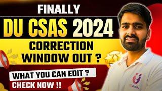 Finally DU CSAS 2024 Correction Window OUT!  What you can Edit? #delhiuniversity