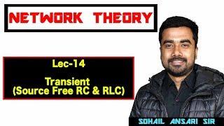 Lec-14 TRANSIENT (Source Free RC & RLC Circuit)