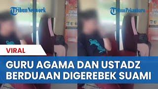 Dugaan Perselingkuhan Guru Agama dan Ustadz, Digrebek Suami Berduaan di Mobil