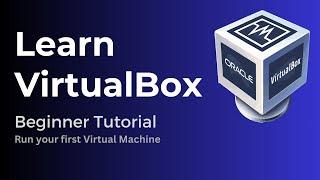 VirtualBox Tutorial for Beginners