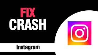 How To Fix And Solve Instagram App Crash Problem