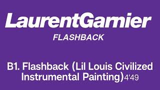 Laurent Garnier - Flashback (Lil Louis Civilized Instrumental Painting)