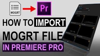 How to import mogrt file in Premiere pro । Hindi tutorial