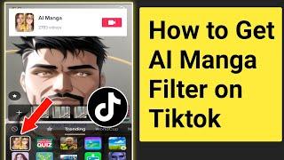 How to Get AI Manga Filter on Tiktok.Tiktok AI Manga Filter.How to do The AI Manga filter on Tiktok