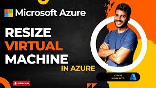 Azure VM Resize | Resize Virtual Machine In Azure | @S3CloudHub