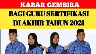 Kabar Pencairan Sertifikasi Guru Di Akhir Tahun 2021 || TPG TW 4 || Kapan Sertifikasi Cair  ?