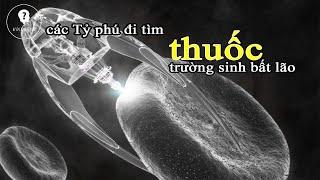 Các Tỷ phú đi tìm thuốc trường sinh bất lão | Bí ẩn khoa học