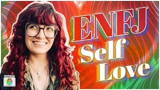 How To Love Yourself as an ENFJ | Ep 525 | PersonalityHacker.com