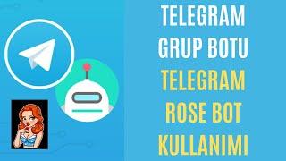 TELEGRAM GRUBUNA BOT EKLEME / TELEGRAM ROSE BOTU KULLANIMI / TELEGRAM ROSE BOT