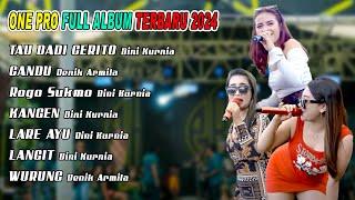 ONE PRO TERBARU ~ DINI KURNIA,DENIK ARMILA || FULL ALBUM ONE PRO