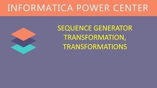 Sequence generator transformation, Transformations