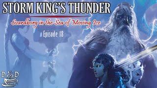 Storm King's Thunder: Episode 18 - Svardborg in the Sea of Moving Ice