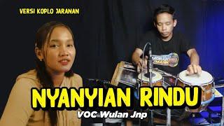 NYANYIAN RINDU - Wulan JNP versi Koplo kendang Jaranan gayeng pol