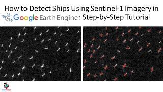 How to Detect Ships Using Sentinel-1 Imagery in Google Earth Engine: Step-by-Step Tutorial