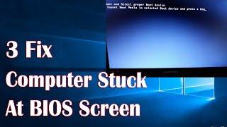 Computer Stuck At BIOS Screen - 3 Fix How To