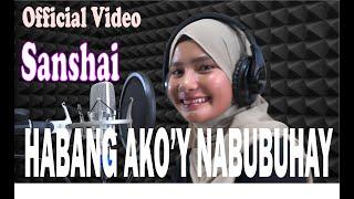 HABANG AKO'Y NABUBUHAY - Sanshai ( Official Video )