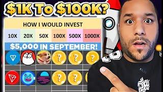 How I Would INVEST $1000 THIS MONTH! & Turn it Into $100,000!! (URGENT!)