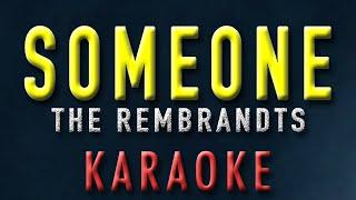 Someone - The Rembrandts (Karaoke / Acoustic Version / Instrumental)