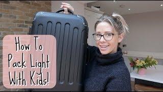 PACK LIGHT FOR HOLIDAY WITH TWO KIDS | MINIMALIST PACKING | KERRY WHELPDALE