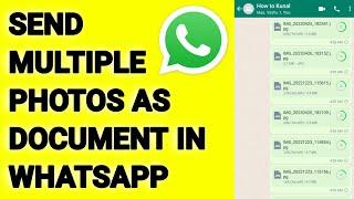 How TO Send Multiple Photos as DOCUMENT in WhatsApp