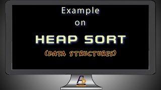 Heap Sort || An Example