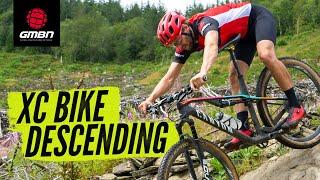 How To Ride Downhill On A Cross Country Bike | XC Bike Descending Skills