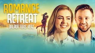 Urlaub fürs Herz - Romance Retreat (LIEBESKOMÖDIE ganzer Film Deutsch neu, Liebesfilme in Deutsch)