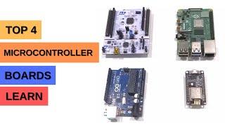 Top-4 Best Microcontroller Boards to Learn Embedded Systems